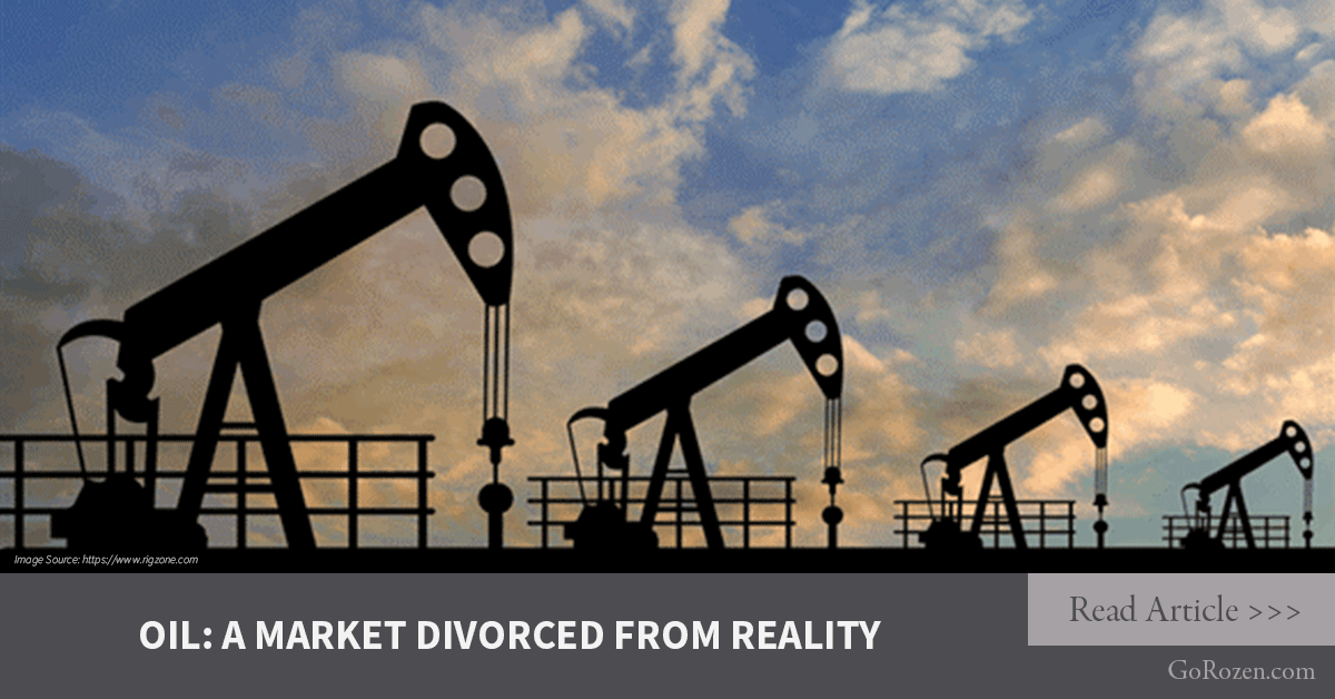 Oil: A Market Divorced from Reality