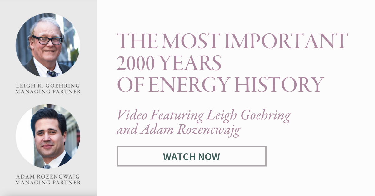 The Most Important 2000 Years of Energy History– Video Featuring Leigh Goehring and Adam Rozencwajg