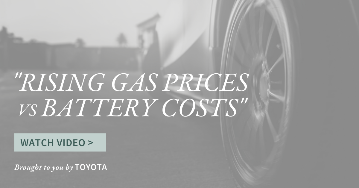[Video] Rising Gas Prices vs Battery Costs
