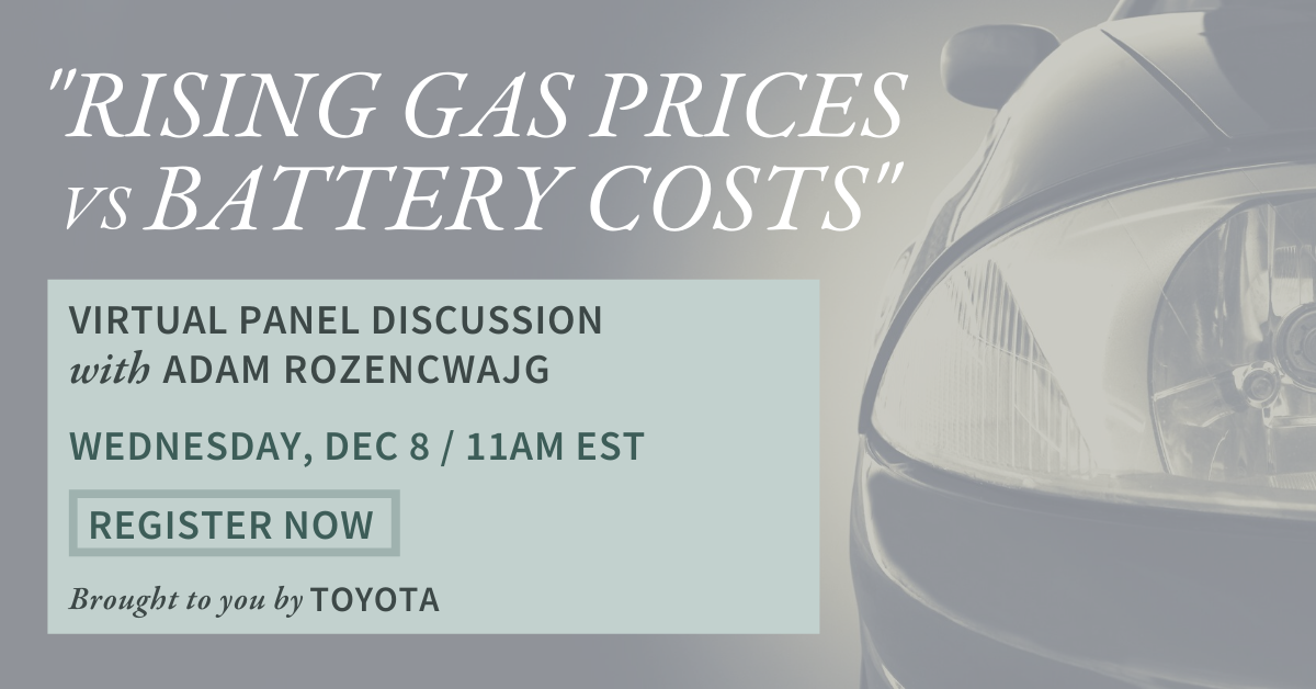 Will $2/Litre gas change the way we drive and accelerate the shift to EV adoption? Join us for a virtual discussion on Wednesday, December 8 at 11am ET. 