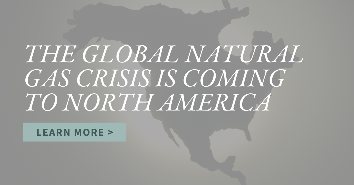 The Global Natural Gas Crisis is coming to North America