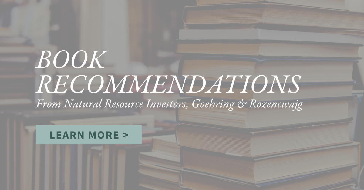 Book Recommendations for Summer Reading from Natural Resource Investors Goehring & Rozencwajg