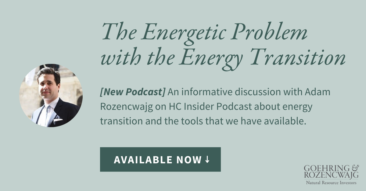 HC Insider Podcast: The Energetic Problem with the Energy Transition ft. Adam Rozencwajg 