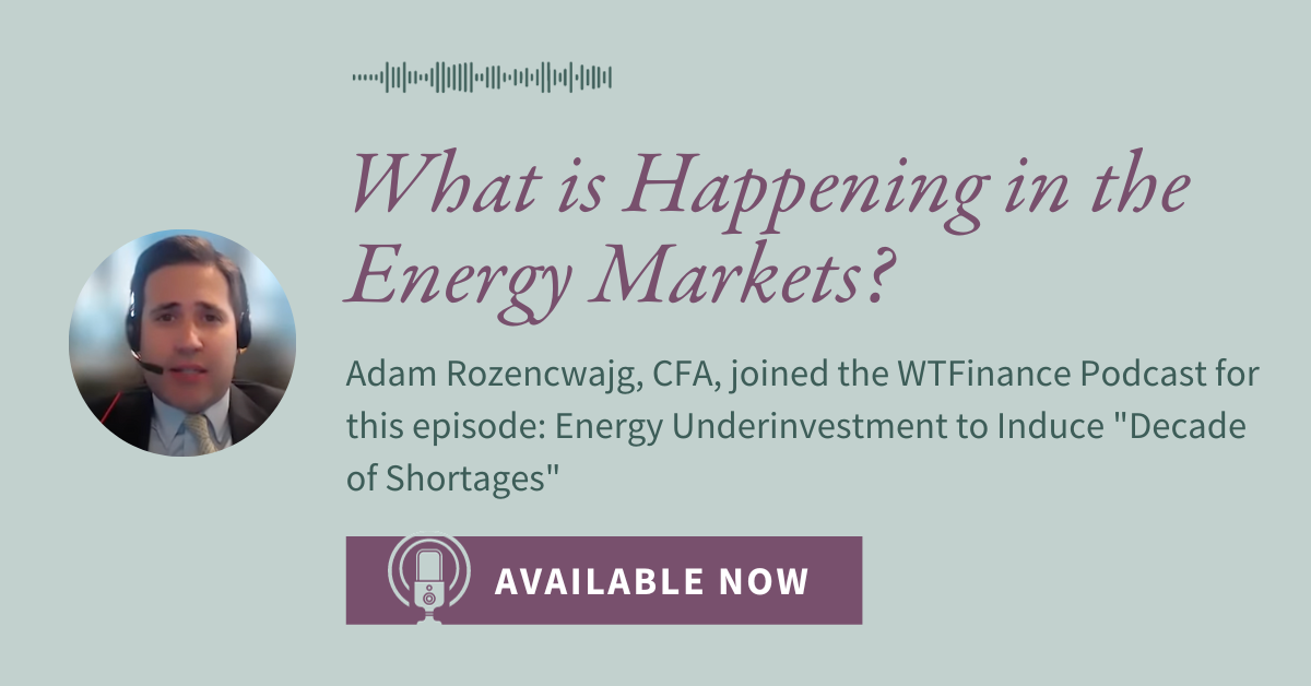 [Podcast] What is Happening in the Energy Markets?