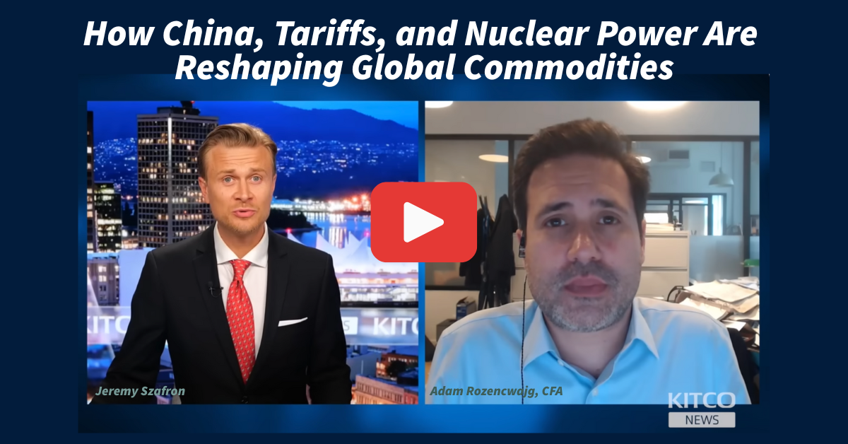 How China, Tariffs, and Nuclear Power Are Reshaping Global Commodities