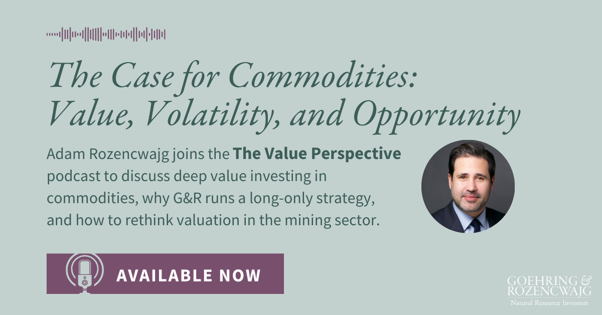 The Case for Commodities: Adam Rozencwajg on Value, Volatility, and Opportunity