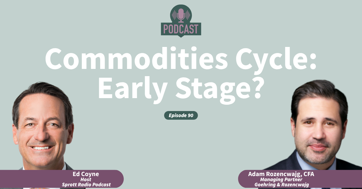 (Podcast) Are We Still in the Early Stages of the Commodities Cycle?